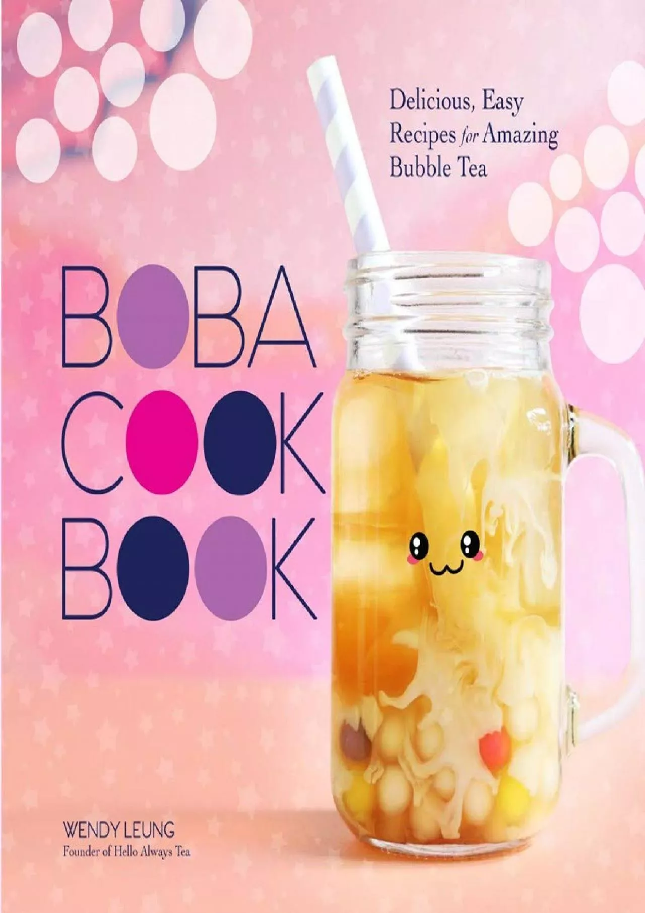 PDF-[READ] - The Boba Cookbook: Delicious, Easy Recipes for Amazing Bubble Tea