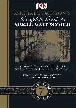 [READ] -  Michael Jackson\'s Complete Guide to Single Malt Scotch: A Connoisseur s Guide to the Single Malt Whiskies of Scotland