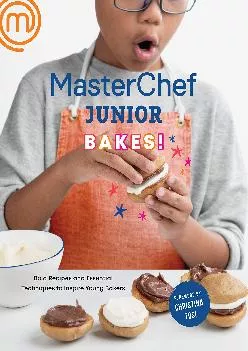 [EPUB] -  MasterChef Junior Bakes!: Bold Recipes and Essential Techniques to Inspire Young Bakers: A Baking Book