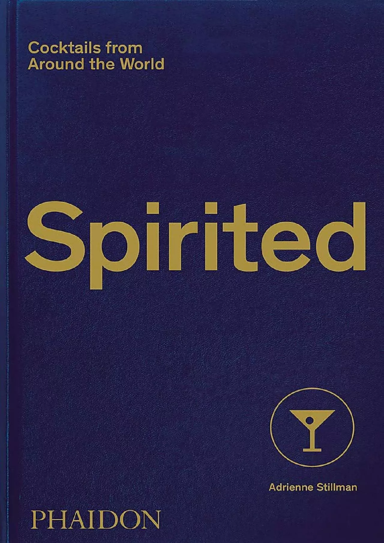 PDF-[READ] - Spirited: Cocktails from Around the World (610 Recipes, 6 Continents, 60 Countries,