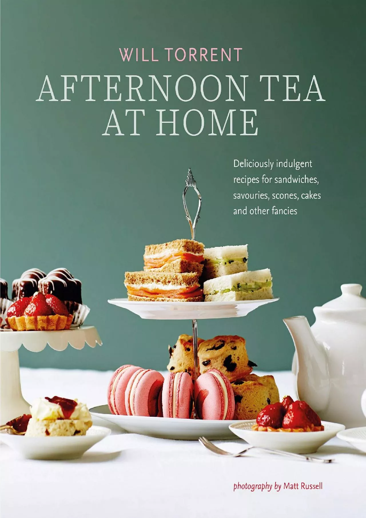 PDF-[EBOOK] - Afternoon Tea At Home: Deliciously indulgent recipes for sandwiches, savouries,