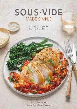 [EBOOK] -  Sous Vide Made Simple: 60 Everyday Recipes for Perfectly Cooked Meals [A Cookbook]