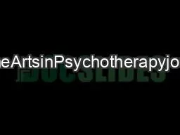 ContentslistsavailableatTheArtsinPsychotherapyjournalhomepagewwwelsevi