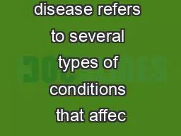 ardiovascular disease refers to several types of conditions that affec