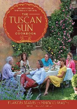 [READ] -  The Tuscan Sun Cookbook: Recipes from Our Italian Kitchen