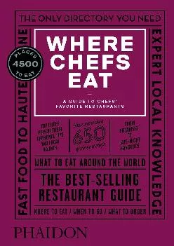 [DOWNLOAD] -  Where Chefs Eat: A Guide to Chefs\' Favorite Restaurants