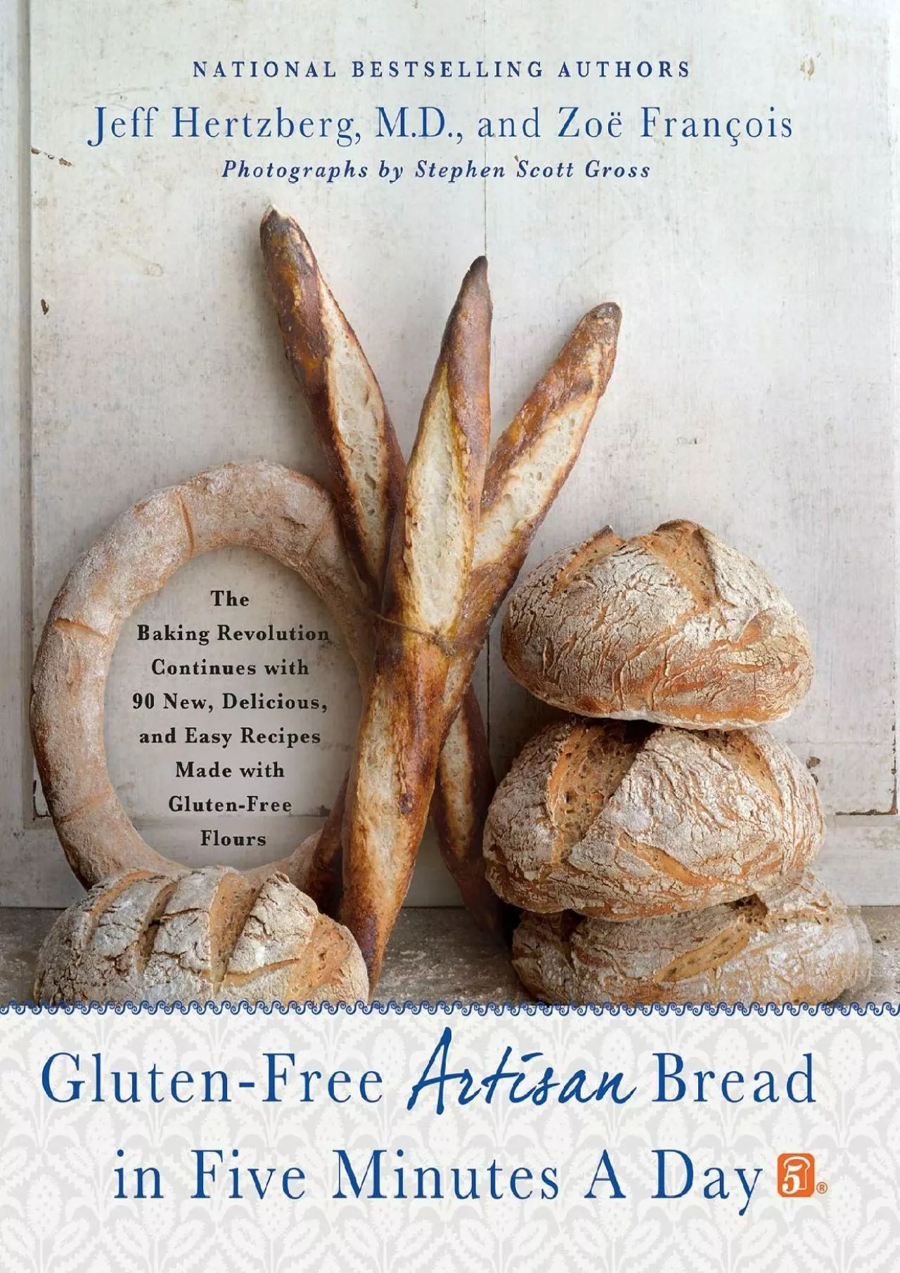 PDF-[DOWNLOAD] - Gluten-Free Artisan Bread in Five Minutes a Day: The Baking Revolution Continues