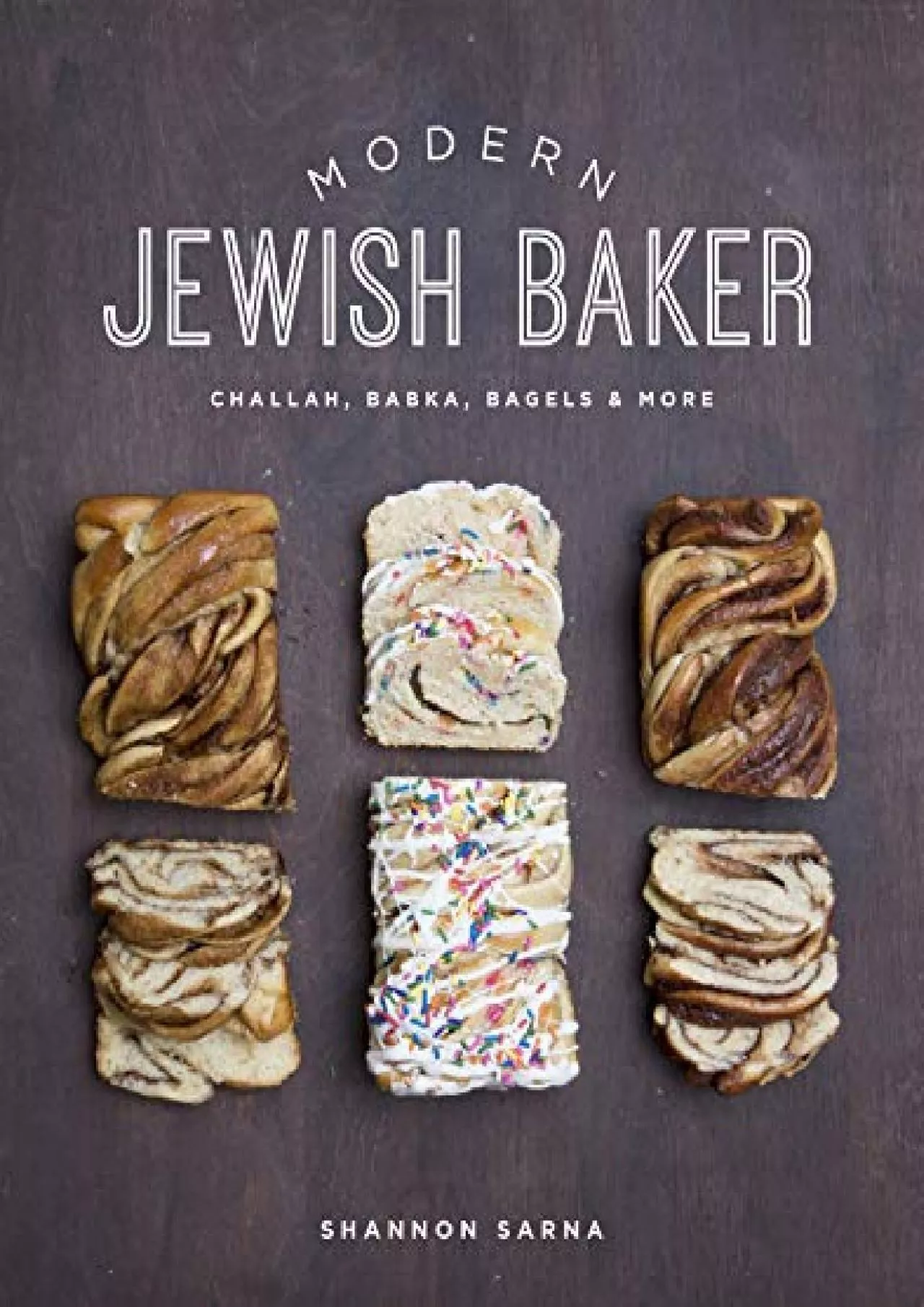 PDF-[DOWNLOAD] - Modern Jewish Baker: Challah, Babka, Bagels & More