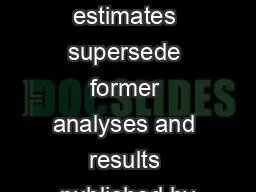 These new estimates supersede former analyses and results published by