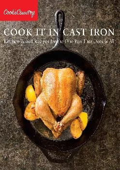 [EBOOK] -  Cook It in Cast Iron: Kitchen-Tested Recipes for the One Pan That Does It All (Cook\'s Country)