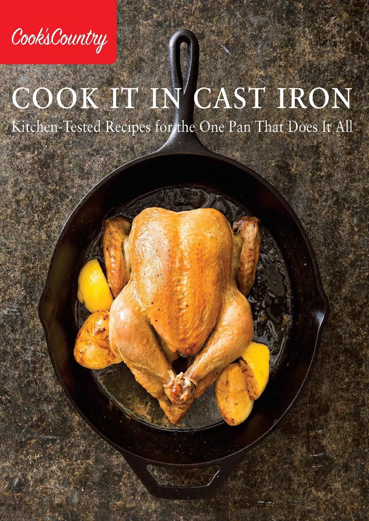 PDF-[EBOOK] - Cook It in Cast Iron: Kitchen-Tested Recipes for the One Pan That Does It All