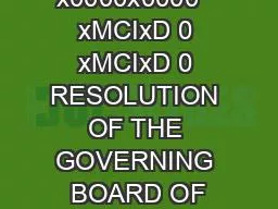 x0000x0000   xMCIxD 0 xMCIxD 0 RESOLUTION OF THE GOVERNING BOARD OF
