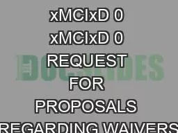 PDF-x0000x0000 xMCIxD 0 xMCIxD 0 REQUEST FOR PROPOSALS REGARDING WAIVERS