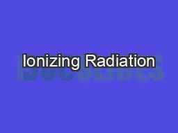 Ionizing Radiation