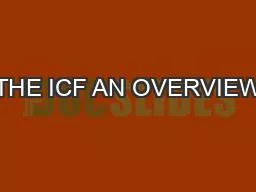 THE ICF AN OVERVIEW