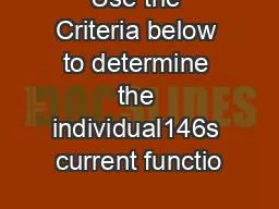 Use the Criteria below to determine the individual146s current functio