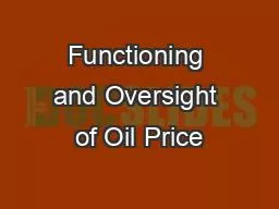 Functioning and Oversight of Oil Price