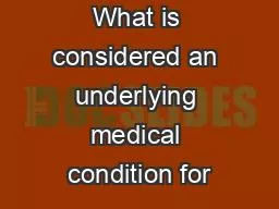 What is considered an underlying medical condition for