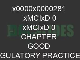 x0000x0000281  xMCIxD 0 xMCIxD 0 CHAPTER GOOD REGULATORY PRACTICESA