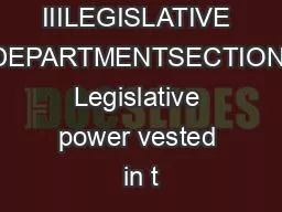 ARTICLE IIILEGISLATIVE DEPARTMENTSECTION Legislative power vested in t