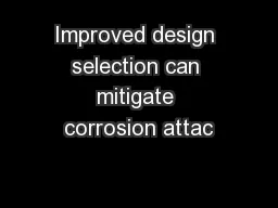 Improved design selection can mitigate corrosion attac