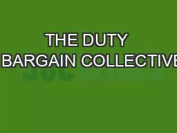 THE DUTY TO BARGAIN COLLECTIVELY