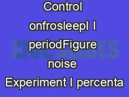 rW 454Q Control onfrosleepI I periodFigure noise Experiment I percenta