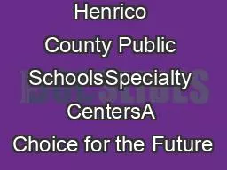 PDF-Henrico County Public SchoolsSpecialty CentersA Choice for the Future