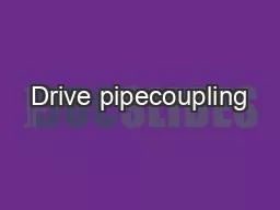 Drive pipecoupling