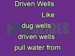 Driven Wells               Like dug wells driven wells pull water from