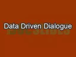 Data Driven Dialogue