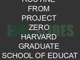 A THINKING ROUTINE FROM PROJECT ZERO HARVARD GRADUATE SCHOOL OF EDUCAT