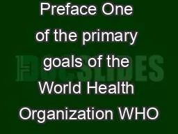 Preface One of the primary goals of the World Health Organization WHO