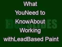 What YouNeed to KnowAbout Working withLeadBased Paint