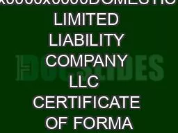 x0000x0000DOMESTIC LIMITED LIABILITY COMPANY LLC  CERTIFICATE OF FORMA
