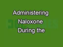 Administering Naloxone During the