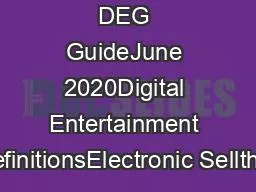 DEG GuideJune 2020Digital Entertainment DefinitionsElectronic Sellthro