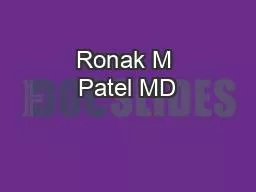 Ronak M Patel MD