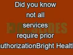 Did you know not all services require prior authorizationBright Health