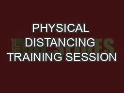 PHYSICAL DISTANCING TRAINING SESSION