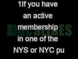 QUESTION 1If you have an active membership in one of the NYS or NYC pu