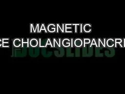 MAGNETIC RESONANCE CHOLANGIOPANCREATOGRAM