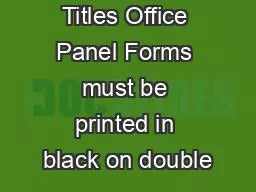 All Lands Titles Office Panel Forms must be printed in black on double