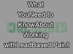 What YouNeed to KnowAbout Working withLeadBased Paint