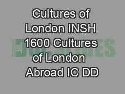 Cultures of London INSH 1600 Cultures of London  Abroad IC DD