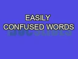 EASILY CONFUSED WORDS