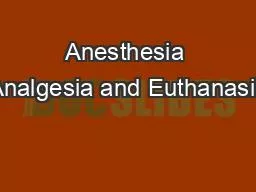 Anesthesia Analgesia and Euthanasia