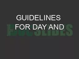 GUIDELINES FOR DAY AND