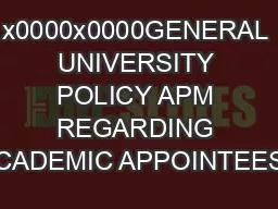 x0000x0000GENERAL UNIVERSITY POLICY APM REGARDING ACADEMIC APPOINTEEST