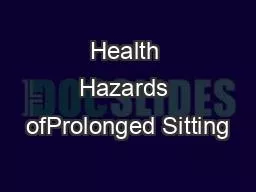 Health Hazards ofProlonged Sitting
